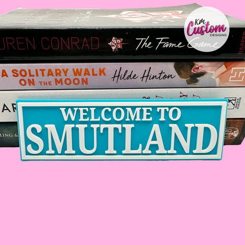 3D Printed Welcome to Smutland Book Shelf Sign