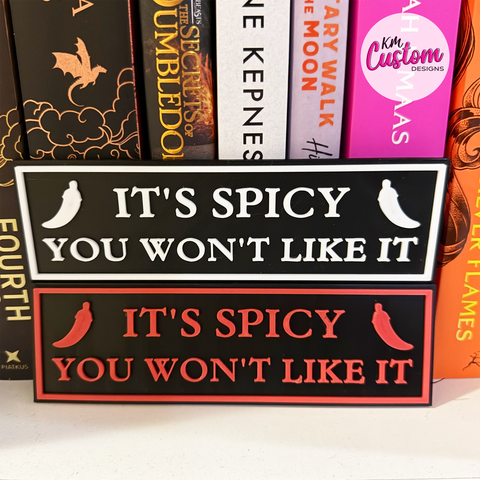 3D Printed It's Spicy You Won't Like It Book Shelf Sign