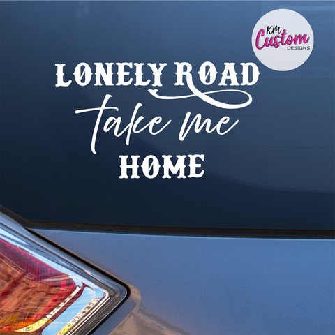 Lonely road take me home Decal