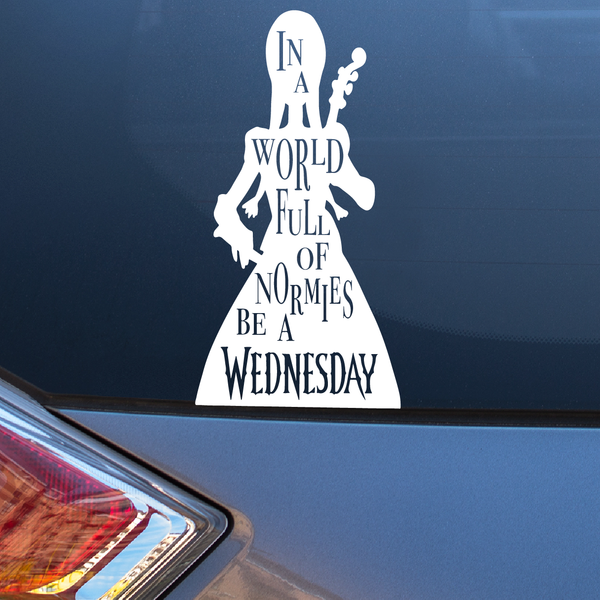 In a world full of normies be a Wednesday Decal