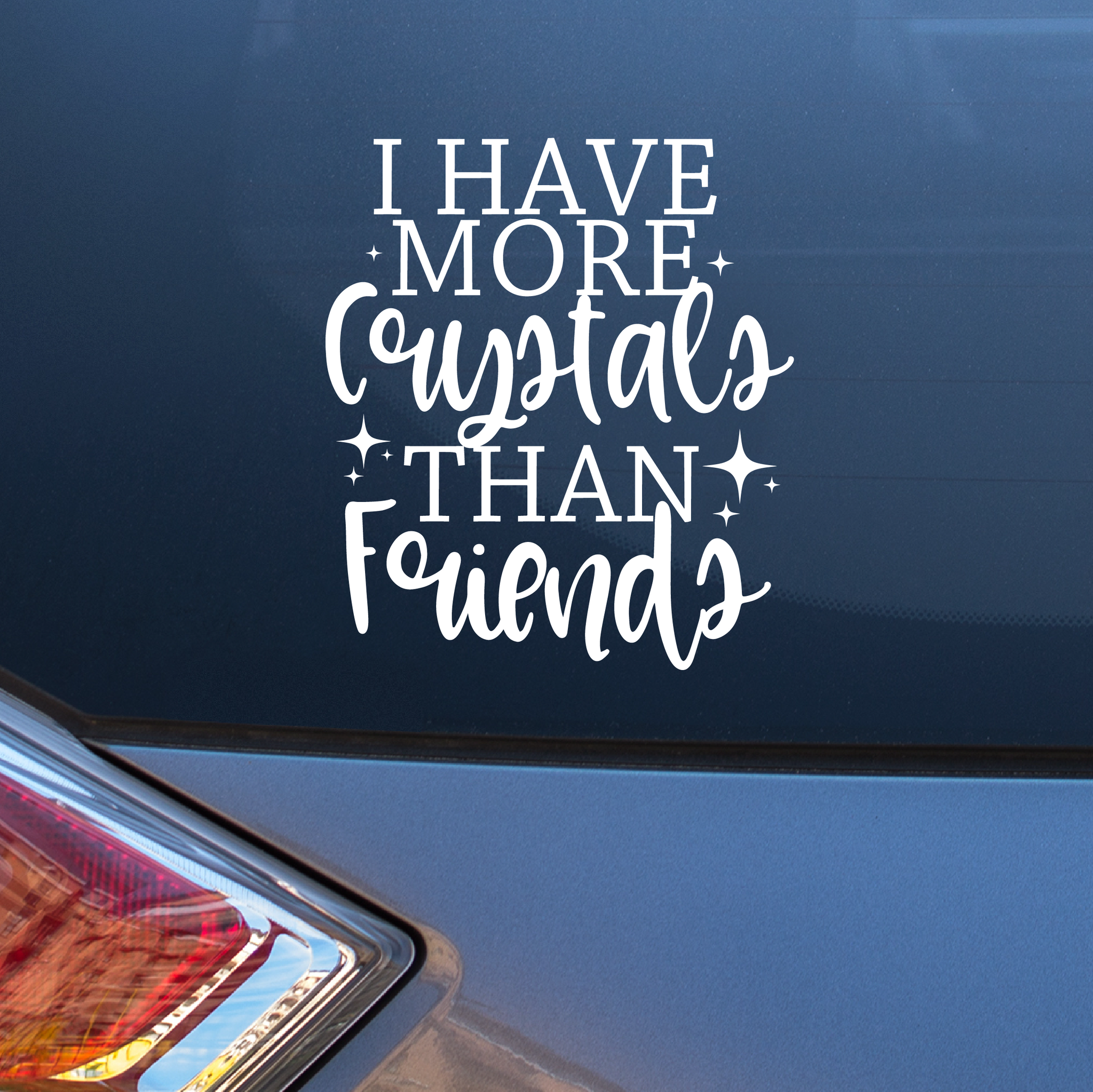 I Have More Crystals than Friends Decal